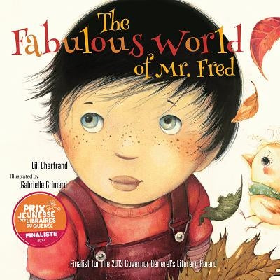 Fabulous World of Mr. Fred by Chartrand, Lili