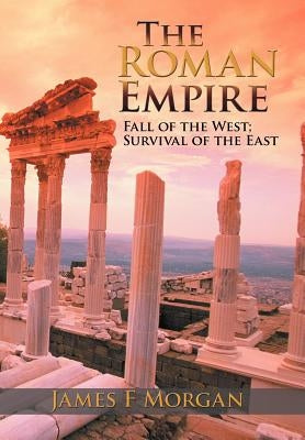The Roman Empire by Morgan, James F.