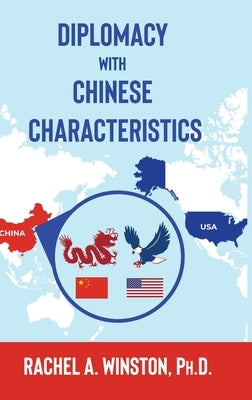 Diplomacy with Chinese Characteristics by Winston, Rachel a.