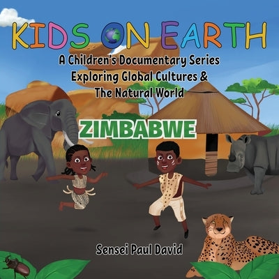 Kids On Earth: Zimbabwe by David, Sensei Paul