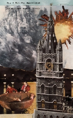 How I met the Apocalypse by Bonnie, William Seward