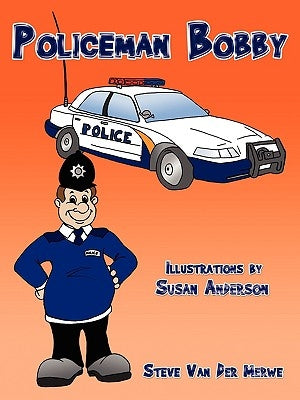 Policeman Bobby by Van Der Merwe, Steve