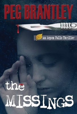 The Missings (Aspen Falls Thrillers Book 2) by Brantley, Peg