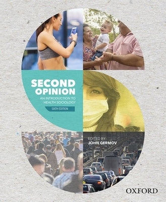 Second Opinion: An Introduction to Health Sociology by Germov, John