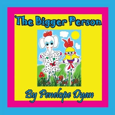 The Bigger Person by Dyan, Penelope