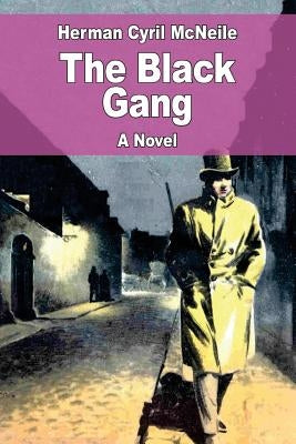 The Black Gang by McNeile, Herman Cyril