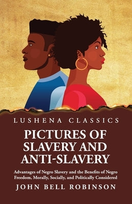Pictures of Slavery and Anti-Slavery by John Bell Robinson