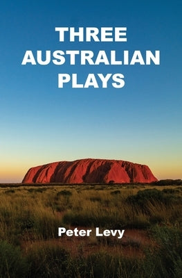 Three Australian plays by Levy, Peter E.