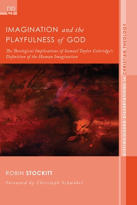 Imagination and the Playfulness of God by Stockitt, Robin