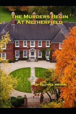 The Murders Begin At Netherfield by Mason, Glenna