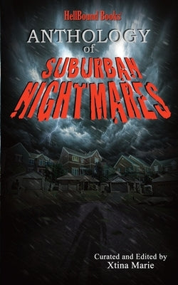 Anthology of Suburban Nightmares by Marie, Xtina