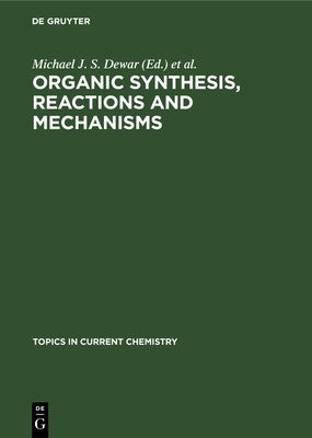 Organic Synthesis, Reactions and Mechanisms by No Contributor