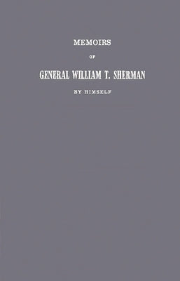 Memoirs of General William T. Sherman by Himself. by Sherman, William Tecumseh