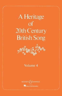 A Heritage of 20th Century British Song: Volume 4 by Hal Leonard Corp