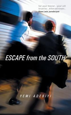Escape from the South by Adebiyi, Yemi