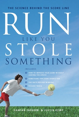 Run Like You Stole Something: The Science Behind the Score Line by Farrow, Damian