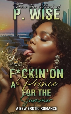 F*ckin' on a Prince for the Summer: A BBW Erotic Romance by Jefferson, Brandi