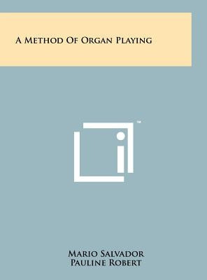 A Method of Organ Playing by Salvador, Mario