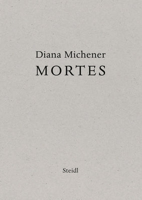 Diana Michener: Mortes by Michener, Diana