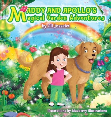 Maddy & Apollo's Magical Garden Adventure by Josselet, Ali