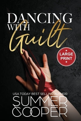 Dancing With Guilt: A Billionaire Best Friend's Brother Contemporary Romance (Large Print) by Cooper, Summer