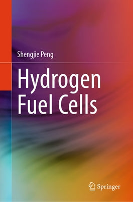 Hydrogen Fuel Cells by Peng, Shengjie