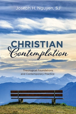 Christian Contemplation by Nguyen, Joseph H. Sj