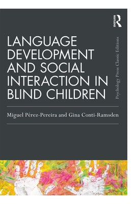 Language Development and Social Interaction in Blind Children by Pereira, Miguel Perez