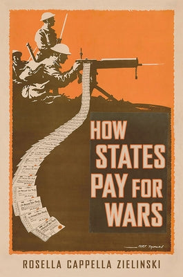 How States Pay for Wars by Cappella Zielinski, Rosella