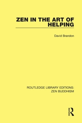 Zen in the Art of Helping by Brandon, David