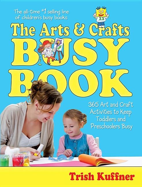 Arts & Crafts Busy Book by Kuffner, Trish