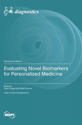 Evaluating Novel Biomarkers for Personalized Medicine by Drugan, Tudor