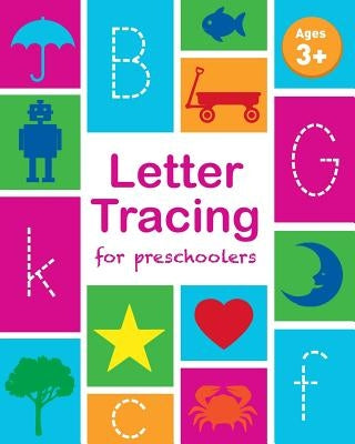 Letter Tracing Book for Preschoolers: Letter Tracing Book, Practice For Kids, Ages 3-5, Alphabet Writing Practice by Childrens Notebooks