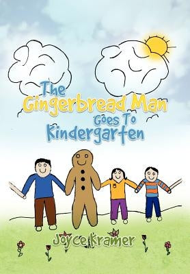 The Gingerbread Man Goes to Kindergarten by Kramer, Joyce