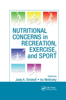 Nutritional Concerns in Recreation, Exercise, and Sport by Driskell, Judy A.
