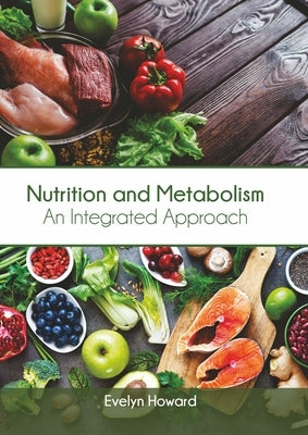 Nutrition and Metabolism: An Integrated Approach by Howard, Evelyn