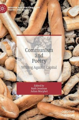 Communism and Poetry: Writing Against Capital by Jennison, Ruth