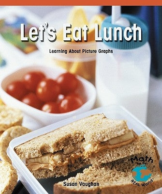 Let's Eat Lunch: Learning about Picture Graphs by Vaughan, Susan