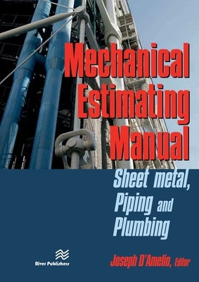 Mechanical Estimating Manual: Sheet Metal, Piping and Plumbing by D'Amelio, Joseph