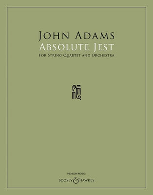 Absolute Jest: For String Quartet and Orchestra by Adams, John