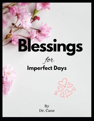 Blessings for Imperfect Days by Cane