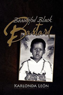 Beautiful Black Bastard by Len, Karlonda