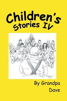 Children's Stories IV by Grandpa Dave