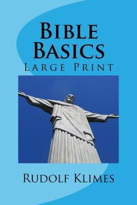 Bible Basics: Large Print Study Guide by Klimes Phd, Rudolf