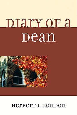 Diary of a Dean by London, Herbert I.