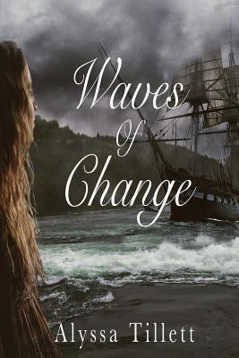 Waves Of Change by Tillett, Alyssa