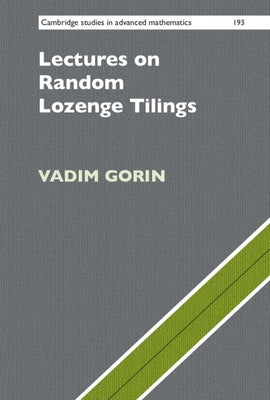 Lectures on Random Lozenge Tilings by Gorin, Vadim