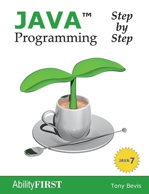 Java Programming Step-by-Step by Bevis, Tony