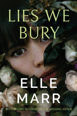 Lies We Bury by Marr, Elle