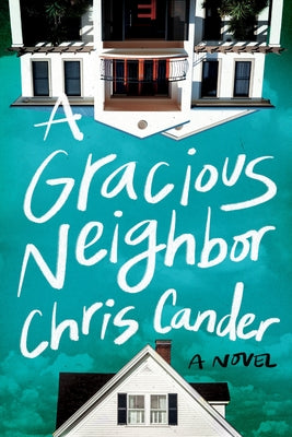 A Gracious Neighbor by Cander, Chris